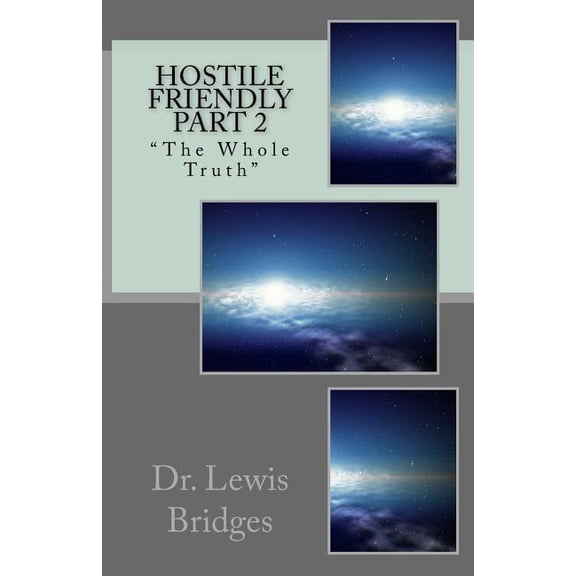 Hostile Friendly: Hostile Friendly : "The Whole Truth" (Series #2) (Paperback)