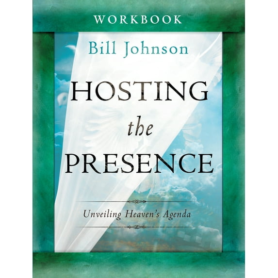 Hosting the Presence Workbook: Unveiling Heaven's Agenda, (Paperback)