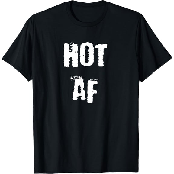 Hot AF Funny Conceited T-ShirtMen and women, White Black T-shirt, size: Extra large S-907XL