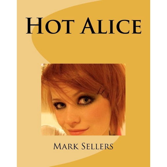 Hot Alice : Trying to Save a Beautiful Young Woman (Paperback)