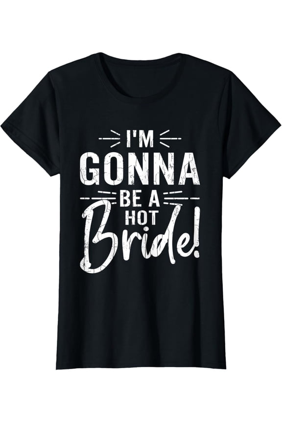 Hot Bride Funny Wedding Married Bridal Bachelorette Graphic T-ShirtMen and women, Black T-shirt, size: Extra large