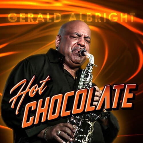 Gerald Albright - Hot Chocolate - Music & Performance - CD