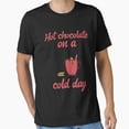 thumbnail image 1 of Hot Chocolate on a Cold Day Cozy Winter Warm Seasonal Drink Essential Unisex T-Shirt, up to Size 5XL, 1 of 2