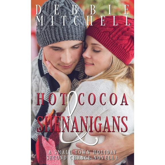 Hot Cocoa & Shenanigans : A Small Town Holiday Second Chance Novella (Paperback)