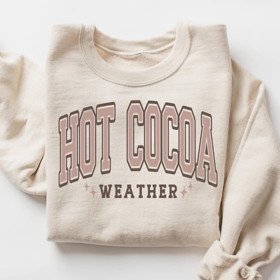 Hot Cocoa Weather Sweatshirt, Coco Lover Shirt, Autumn Women Shirt, Fall Sweater, Autumn Sweatshirt, Winter Season Sweatshirt, Hot Coco Drinker All Size S-5Xl