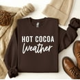 thumbnail image 1 of Hot Cocoa Weather | Sweatshirt, 1 of 5