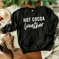 thumbnail image 1 of Hot Cocoa Weather | Sweatshirt, 1 of 5