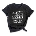 thumbnail image 1 of Hot Cocoa With Marshmallow Served Here T-shirt, Holiday T-shirt, Christmas Gift, Christmas Reunion, Xmas Shirt, 1 of 1