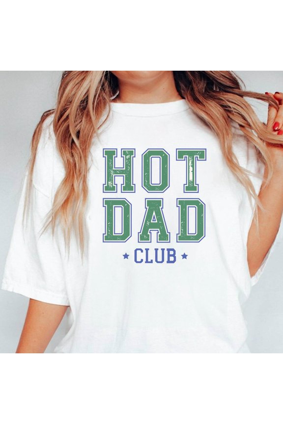 Hot Dad Club Funny Cool Graphic Tee For A Father's Day Gift V60213 Unisex T-Shirt, up to 5XL