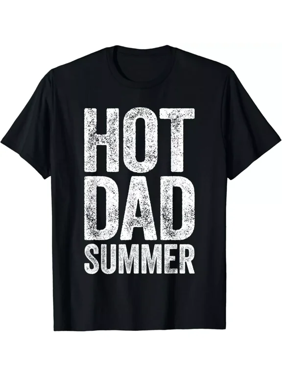 Hot Dad Summer T-Shirt Father's Day Gift Unisex T-Shirt