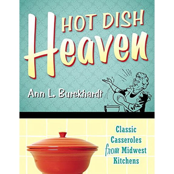 Pre-Owned Hot Dish Heaven: Classic Casseroles from Midwest Kitchens Paperback