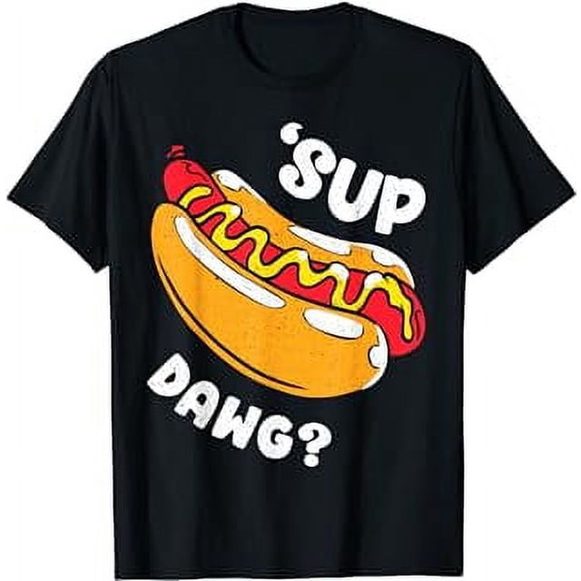 Hot Dog Cute 'Sup Dawg Weiner Party Sausage Funny Hotdog T-Shirt ...