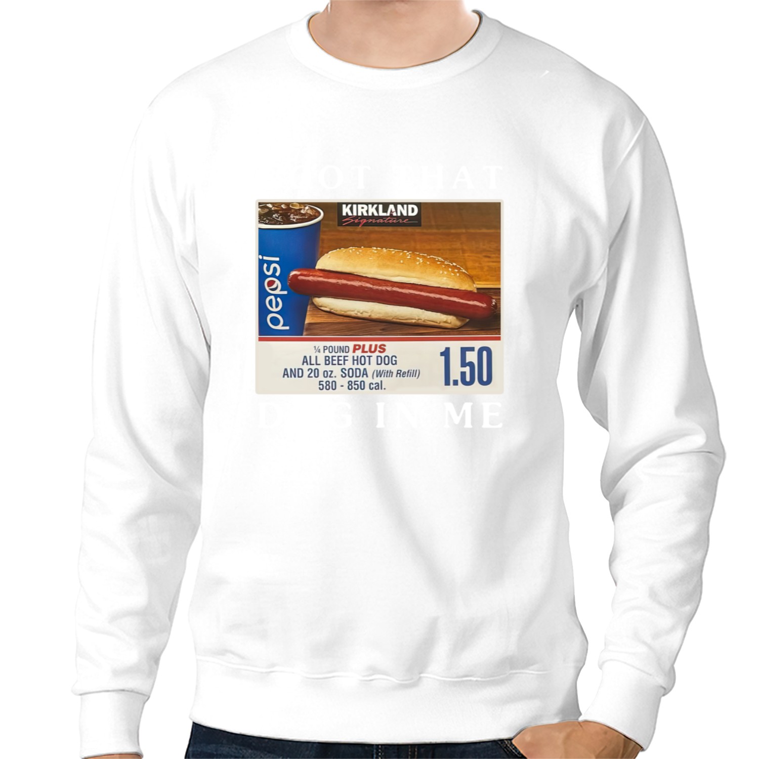 Hot Dog I Got That Dog In Me Costco Hot Dog Sweatshirt, Unisex