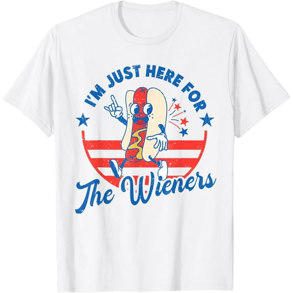 Hot Dog I'm Just Here For The Wieners 4th Of July Funny T-Shirt Tops Tee