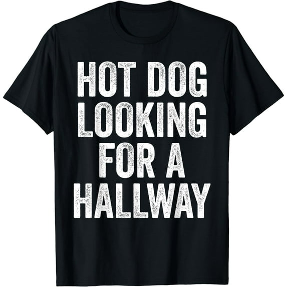 Hot Dog Looking For A Hallway Fast Food Funny Hot Dog Lover T-Shirt