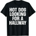 thumbnail image 1 of Hot Dog Looking For A Hallway Fast Food Funny T-Shirt, 1 of 4