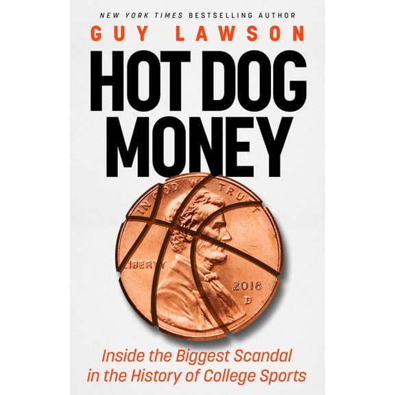 Hot Dog Money: Inside the Biggest Scandal in the History of College Sports, (Hardcover)