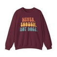 thumbnail image 1 of Hot Dog Never Enough Sweatshirt Gifts Crew Neck Shirt Long Sleeve Unisex, 1 of 7