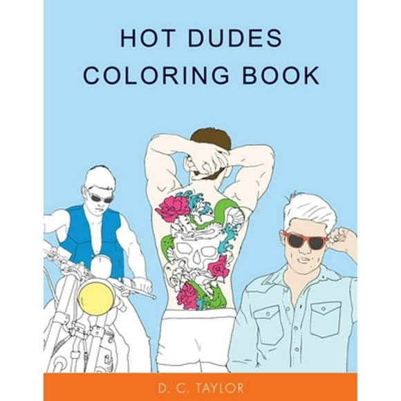 Pre-Owned Hot Dudes Coloring Book (Paperback 9781101987247) by D C Taylor