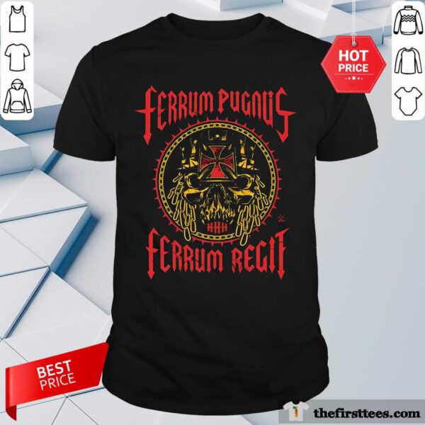 Hot Ferrum Pugnus Ferrum Regit Triple H Latin TShirt