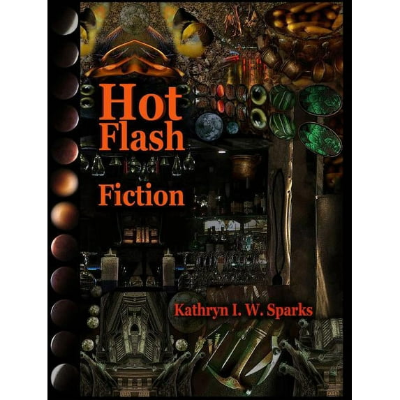 Hot Flash Fiction: Extremely Short Stories & Delirious Digital Illustrations, (Hardcover)