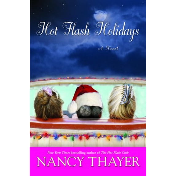 Pre-Owned Hot Flash Holidays: A Novel (Hardcover) 0345485513 9780345485519