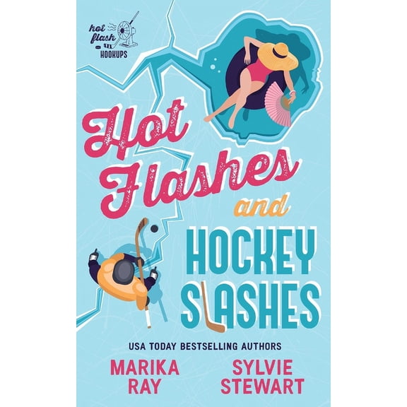 Hot Flash Hookups Hot Flashes and Hockey Slashes, Book 1, (Paperback)