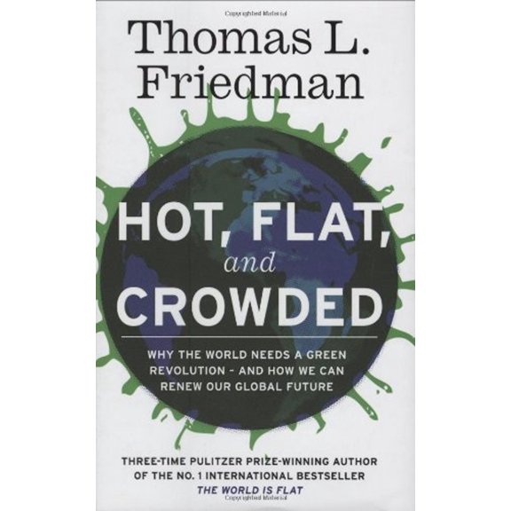 Pre-Owned Hot, Flat, and Crowded : Why the World Needs a Green Revolution--And How We Can Renew Our Global Future (Hardcover) 9781846141294