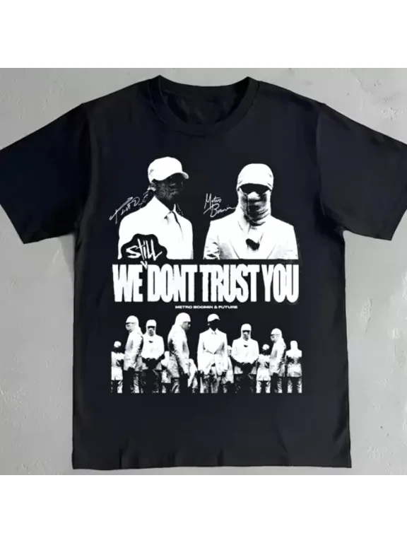 Hot Future And Metro Boomin We Still Don't Trust You Men Men All Size Tee | eBay