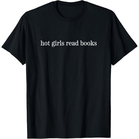 Hot Girls Read Books Book Reader T-Shirt Size S-5XL