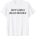 thumbnail image 1 of Hot Girls Read Books | Confident Reading Bookworm Girl T-Shirt, 1 of 6