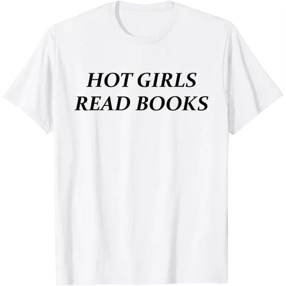 Hot Girls Read Books | Confident Reading Bookworm Girl T-Shirt