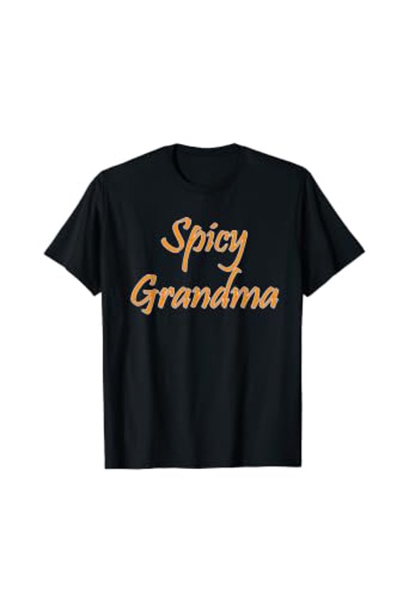 Hot Grandma Quotes, Spicy Memes, Funny Confidence Quotes T-Shirt