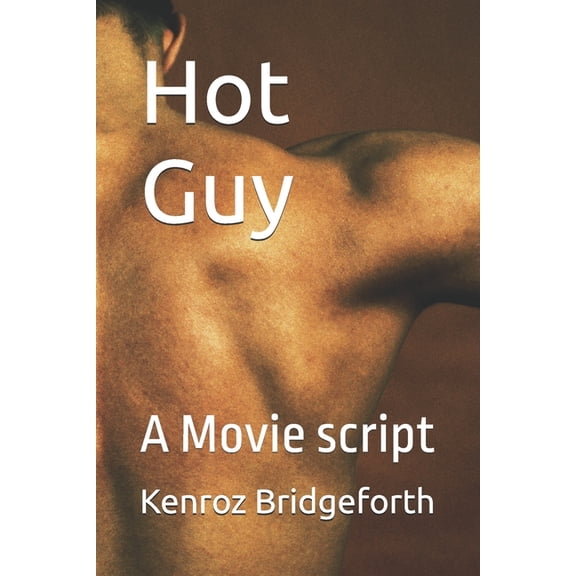 Hot Guy: A Movie script, (Paperback)