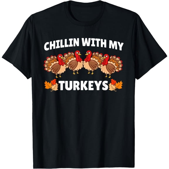 Hot Kiraa Tee With Chillin With My Turkeys Thanksgiv Family S-5Xl T-Shirt