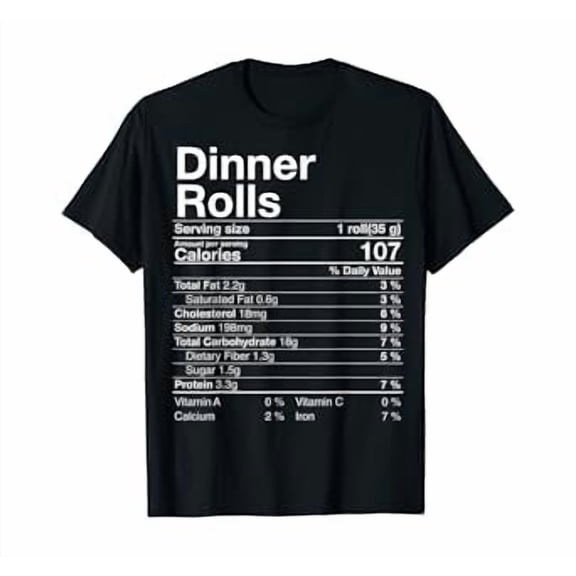 Hot Kiraa Tee With Dinner Rolls Nutritional Facts Thanksgiv Gifts Christmas S-5Xl T-Shirt
