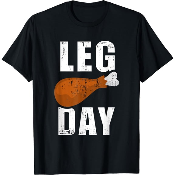 Hot Kiraa Tee With Funny Leg Day For Fitness Exercise Gym Thanksgiv Dinner S-5Xl T-Shirt