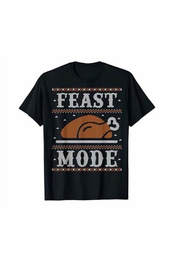 Hot Kiraa Tee With Funny Ugly Thanksgiv Sweater Shirt Feast Mode Tshirt S-5Xl T-Shirt