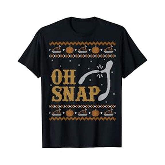 Hot Kiraa Tee With Funny Ugly Thanksgiv Sweater Shirt Oh Snap Wish Tshirt S-5Xl T-Shirt