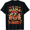 thumbnail image 1 of Hot Kiraa Tee With I'M The Mama Turkey 2024 Family Thanksgiv S-5Xl T-Shirt, 1 of 2