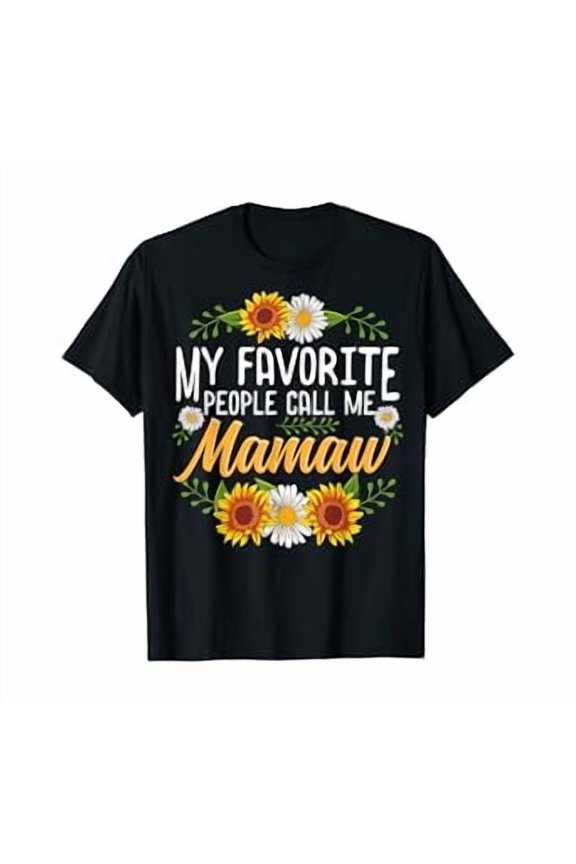 Hot Kiraa Tee With My Favorite People Call Me Mamaw Shirt Thanksgiv Gifts S-5Xl T-Shirt