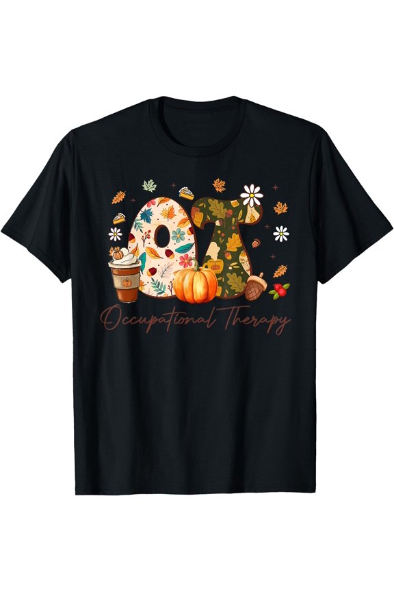 Hot Kiraa Tee With Occupational Therapy Fall Ot Ota Autumn Thanksgiv S-5Xl T-Shirt