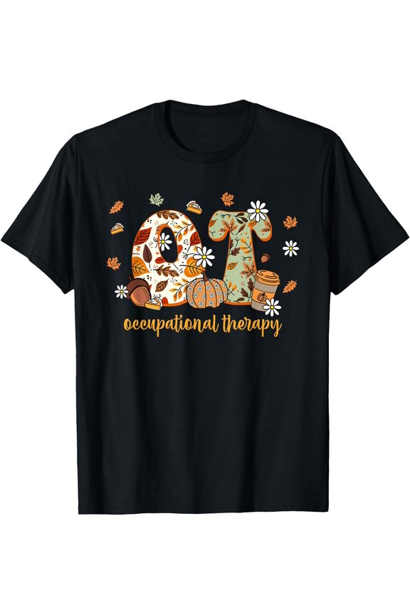 Hot Kiraa Tee With Occupational Therapy Fall Ot Ota Autumn Thanksgiv S-5Xl T-Shirt