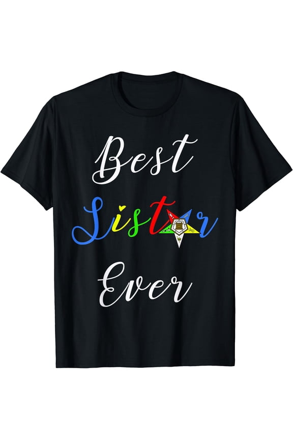 Hot Kiraa Tee With Oes Best Sister Ever Of The Eastern Star Thanksgiv Gift S-5Xl T-Shirt