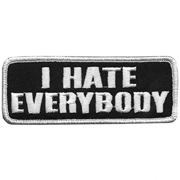 Hot Leathers, I HATE EVERYBODY, Iron-On / Saw-On Rayon PATCH - 4" x 2", Exceptional Quality