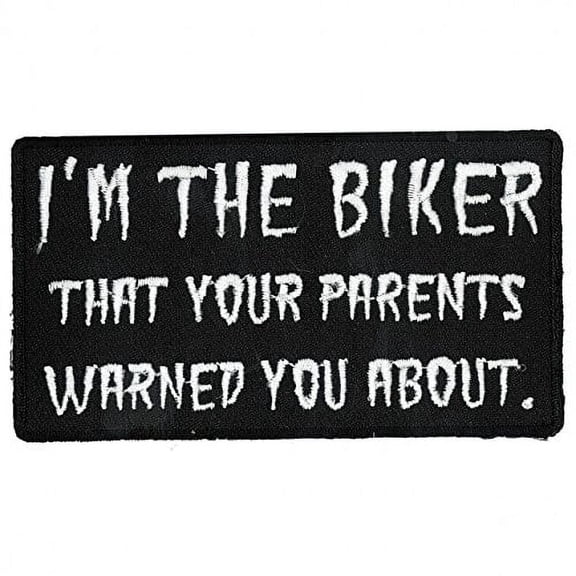 Hot Leathers, I'M THE BIKER That Your Parents Warned You About, High Thread Iron-On / Saw-On Rayon PATCH - 4" x 2"