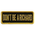 thumbnail image 1 of Hot Leathers PPL9606 Don’t Be A Richard 4"x1" Patch 4 Width x 1 Height Inches, 1 of 3