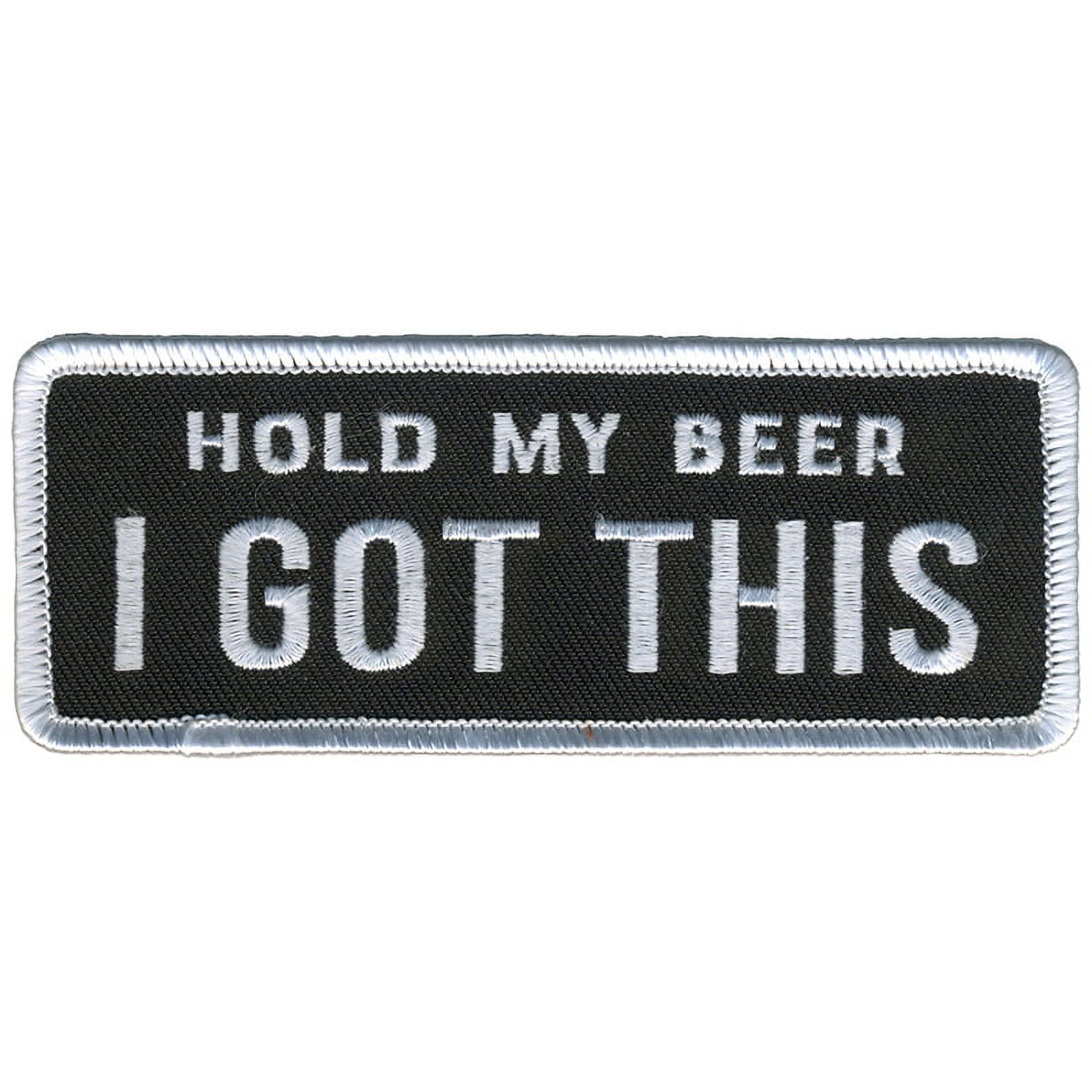 Hot Leathers PPL9783 Hold My Beer 4"x 2" Patch 4 Width x 2 Height ...