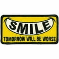 thumbnail image 1 of Hot Leathers PPW1024 4 Inch Smile Tomorrow Worse Patch 4 Width x 2 Height Inches, 1 of 3
