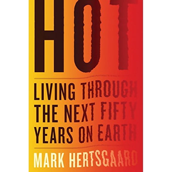 Pre-Owned Hot: Living Through the Next Fifty Years on Earth